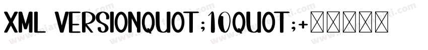 xml versionquot;10quot;字体转换